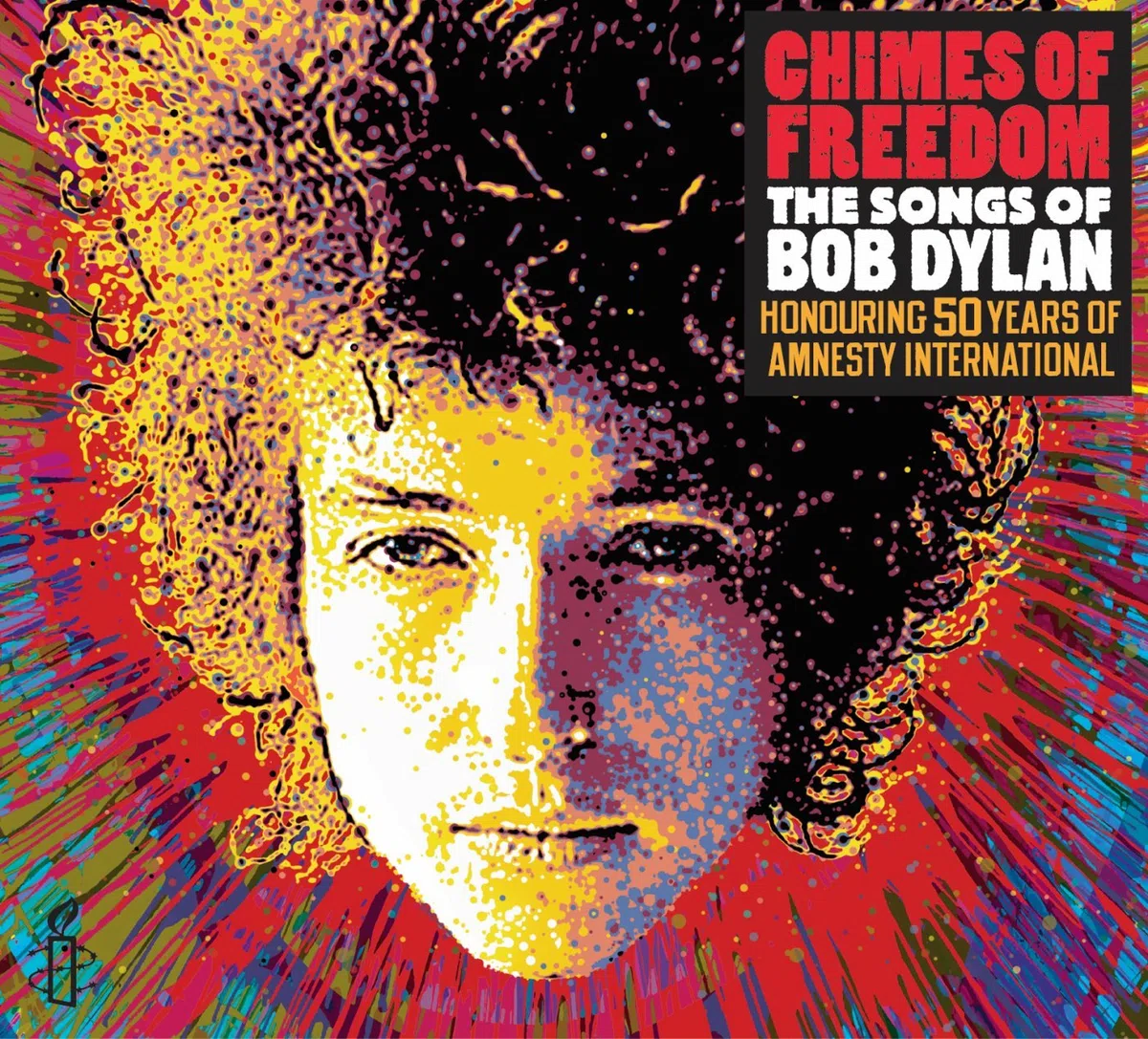 Chimes of Freedom: Songs of Bob Dylan (50 Years of Amnesty International)