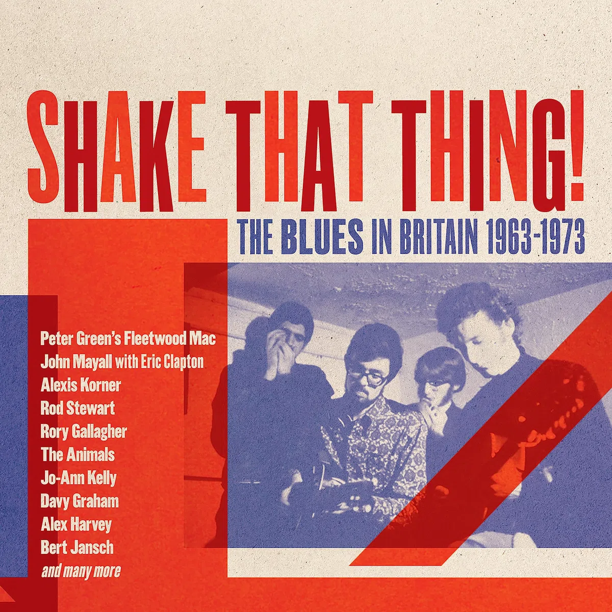 Shake That Thing!the Blues in Britain 1963-1973